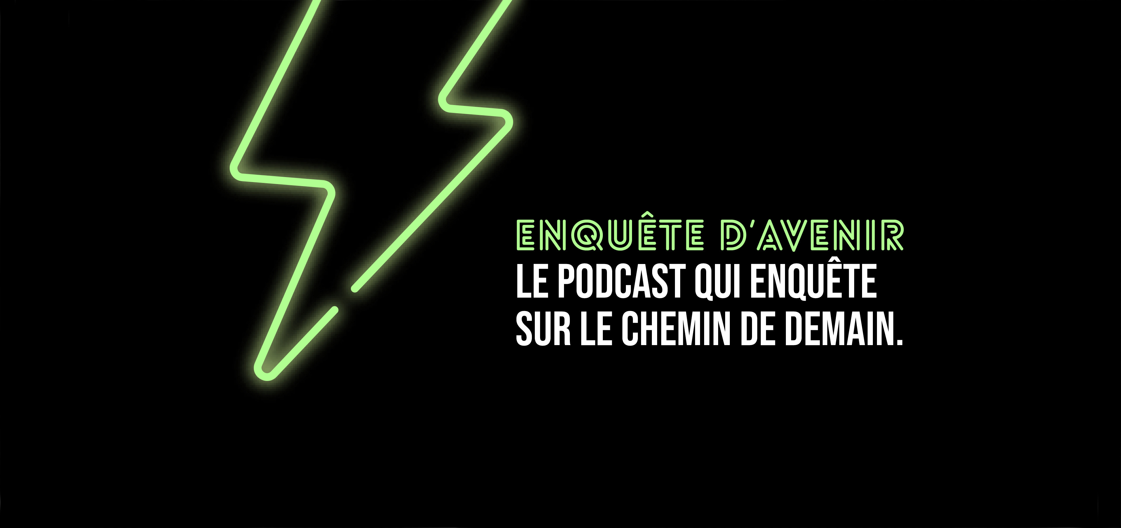 Enquête d'avenir, le podcast qui enquête sur le chemin de demain